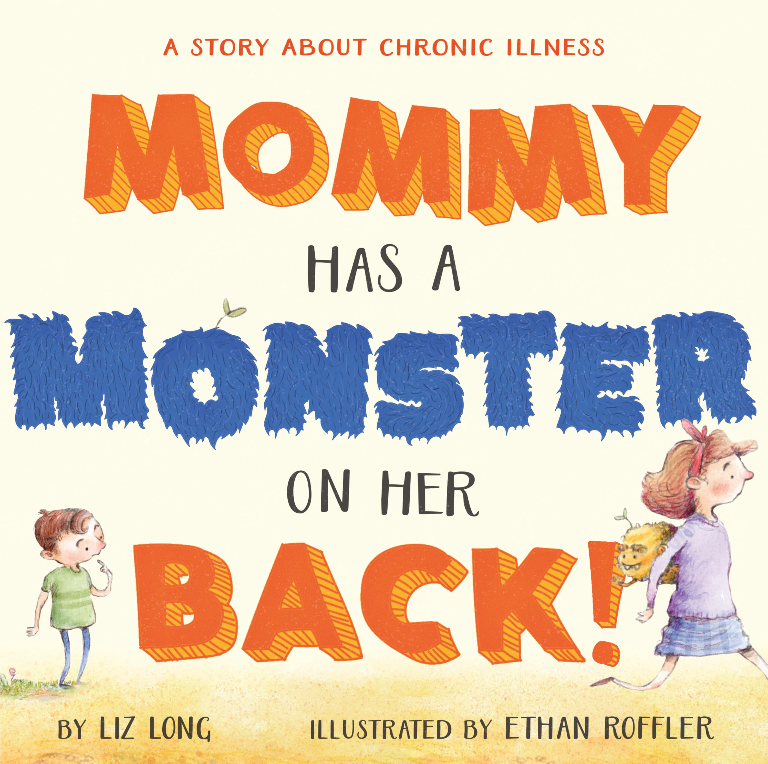 Mommy Has a Monster on Her Back!: A Story about Chronic Illness