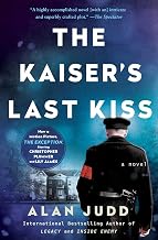 The Kaiser's Last Kiss: A Novel