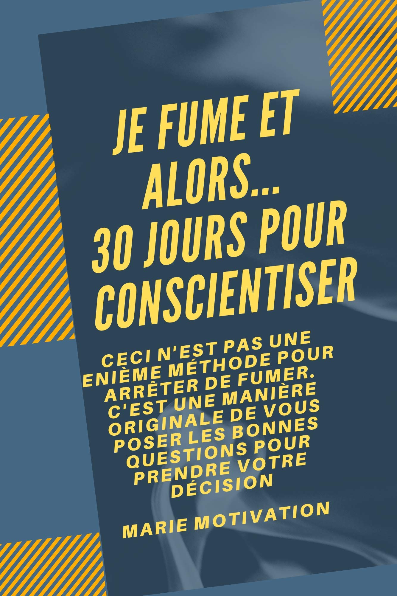Buy Je fume et alors... 30 jours pour conscientiser Ceci n'est pas une