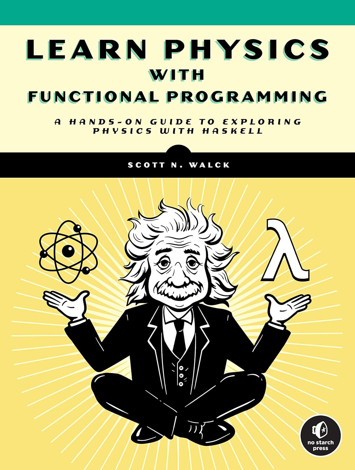 Learn Physics with Functional Programming: A Hands-on Guide to ...
