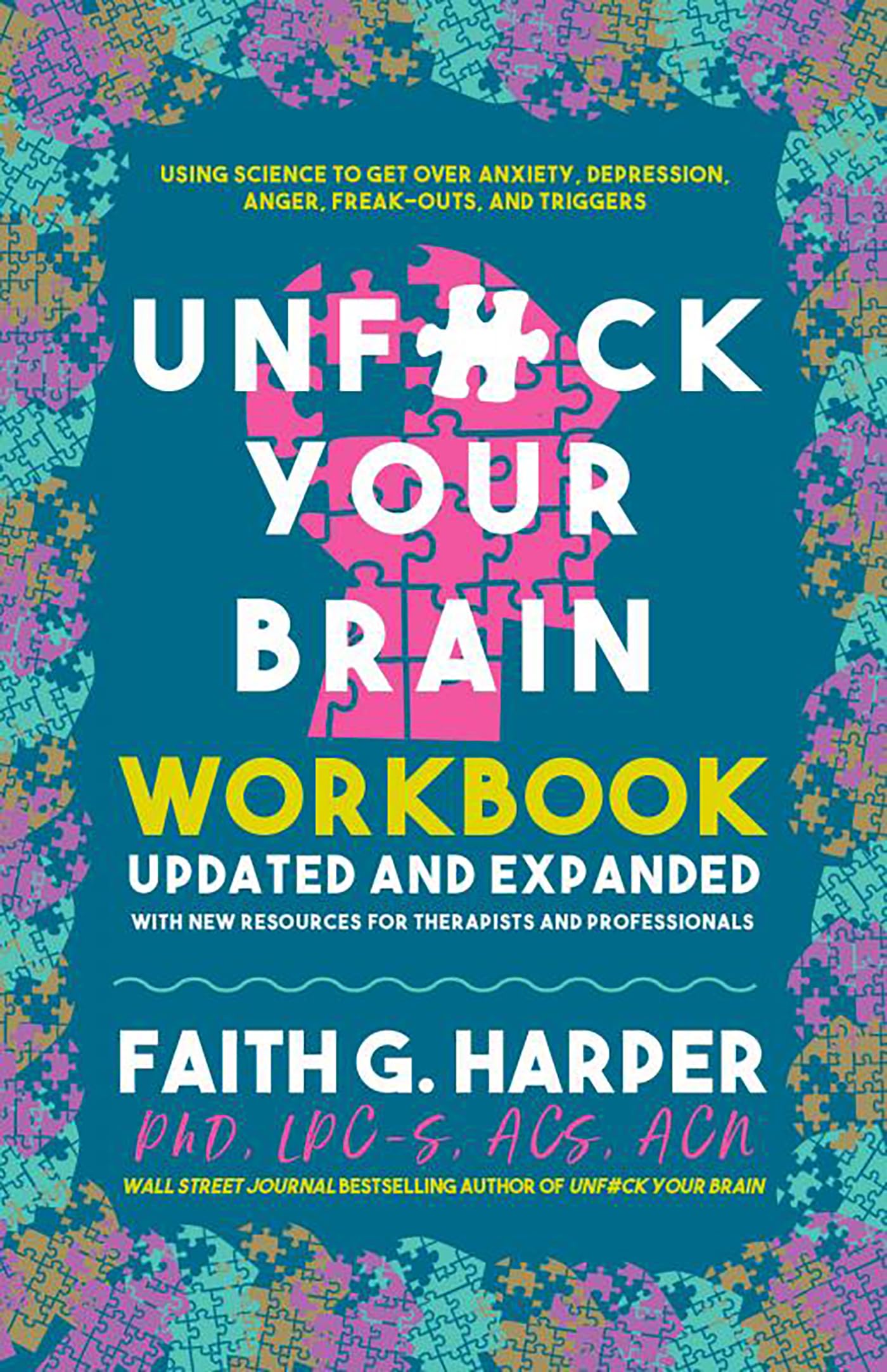 Unfuck Your Brain Workbook: Using Science to Get Over Anxiety, Depression, Anger, Freak-Outs, and Triggers (2nd Edition) (5-minute Therapy) Paperback – 18 Aug. 2022