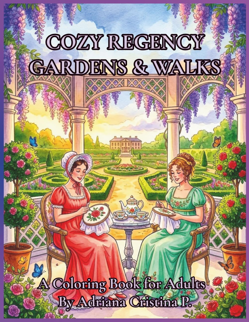 Cozy Regency: Gardens & Walks (Cozy Regency: Pastel Collection)