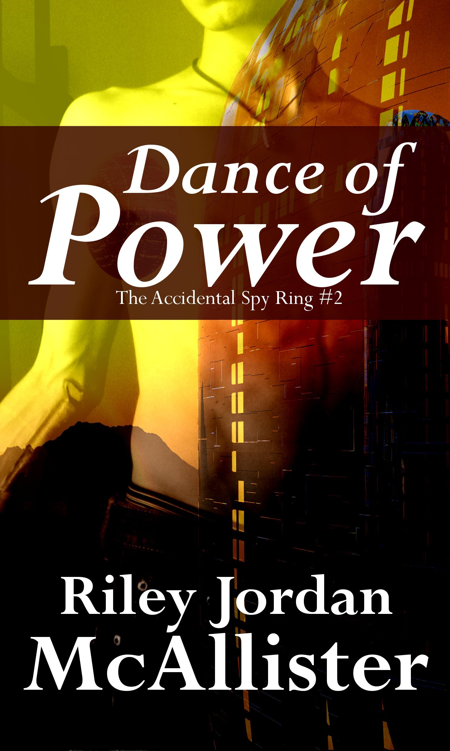 Dance of Power (The Accidental Spy Ring Book 2)