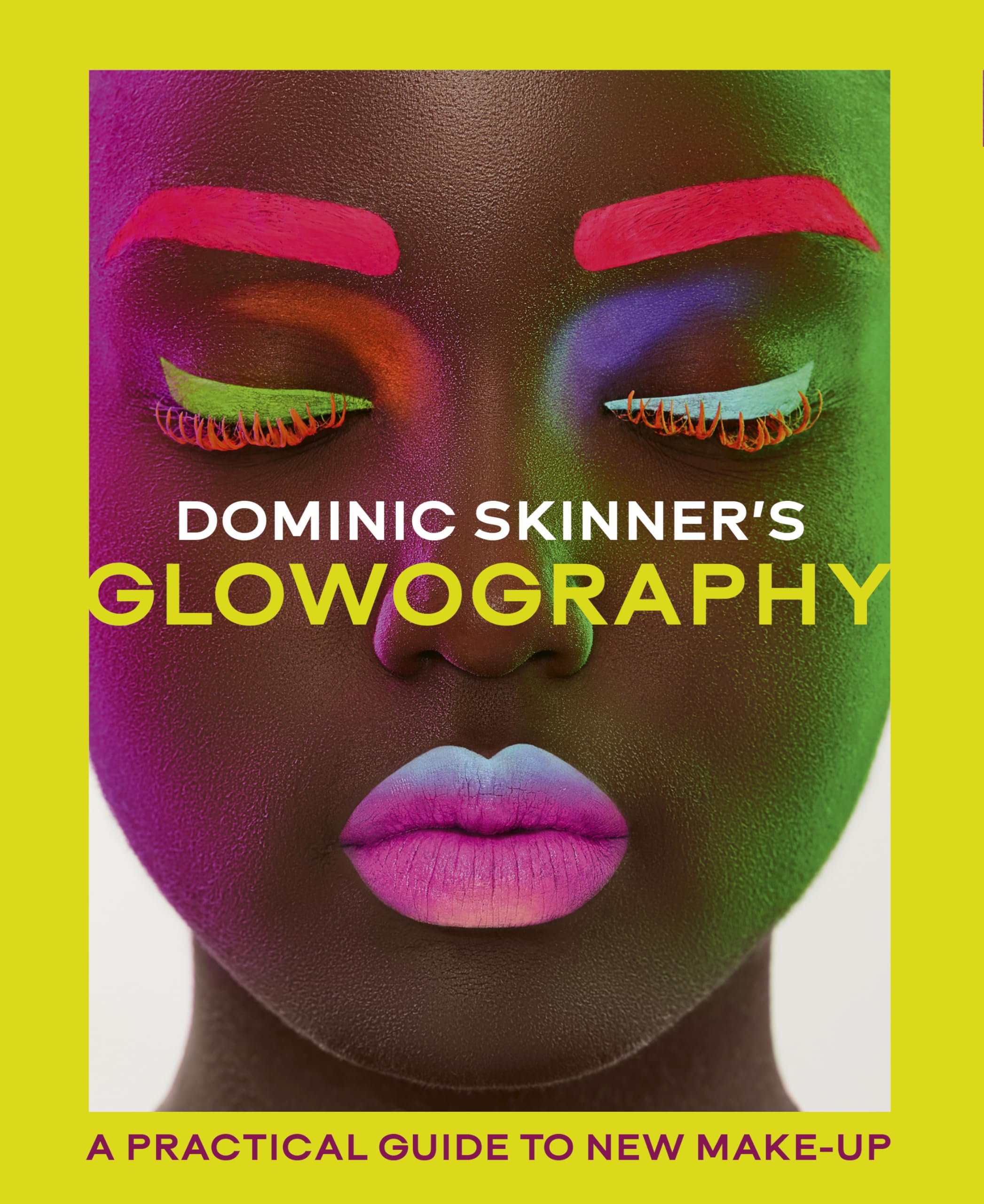 Dominic Skinner's Glowography: A Practical Guide to New Makeup