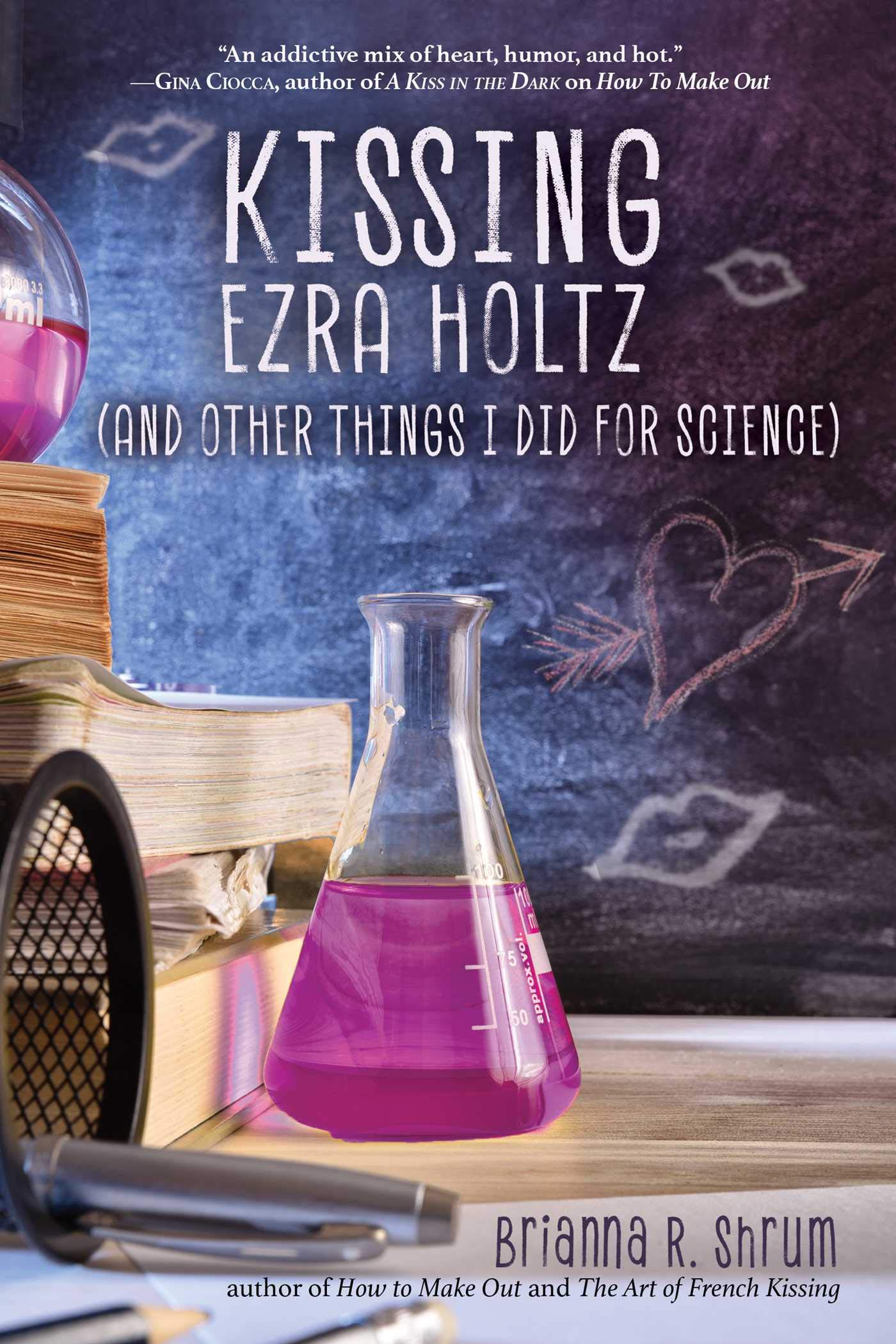 Buy Kissing Ezra Holtz (And Other Things I Did for Science) — BookShops.in