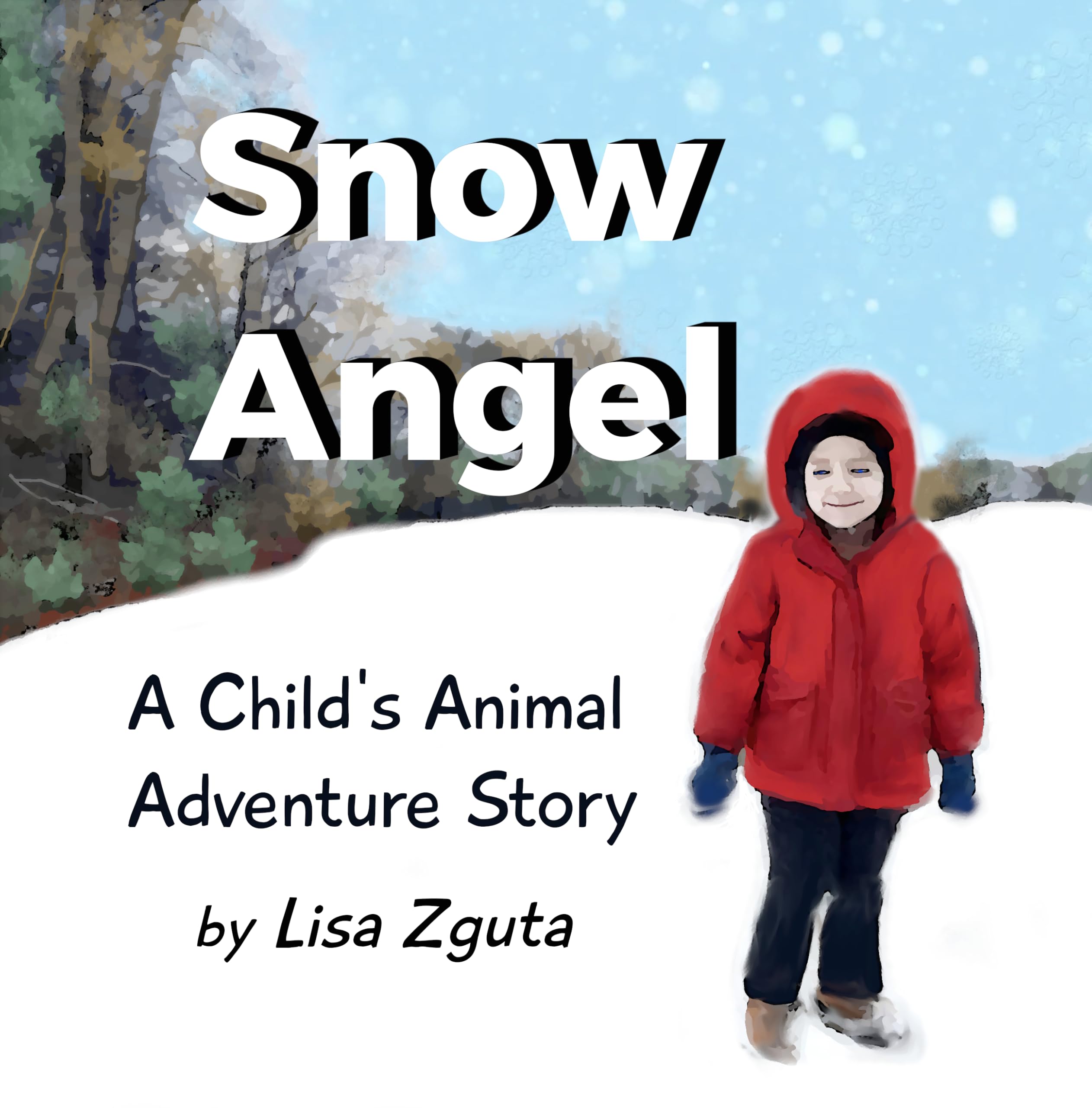 Snow Angel: A Child's Animal Adventure Story (The Four Seasons: Adventure Stories For Children Book 1)