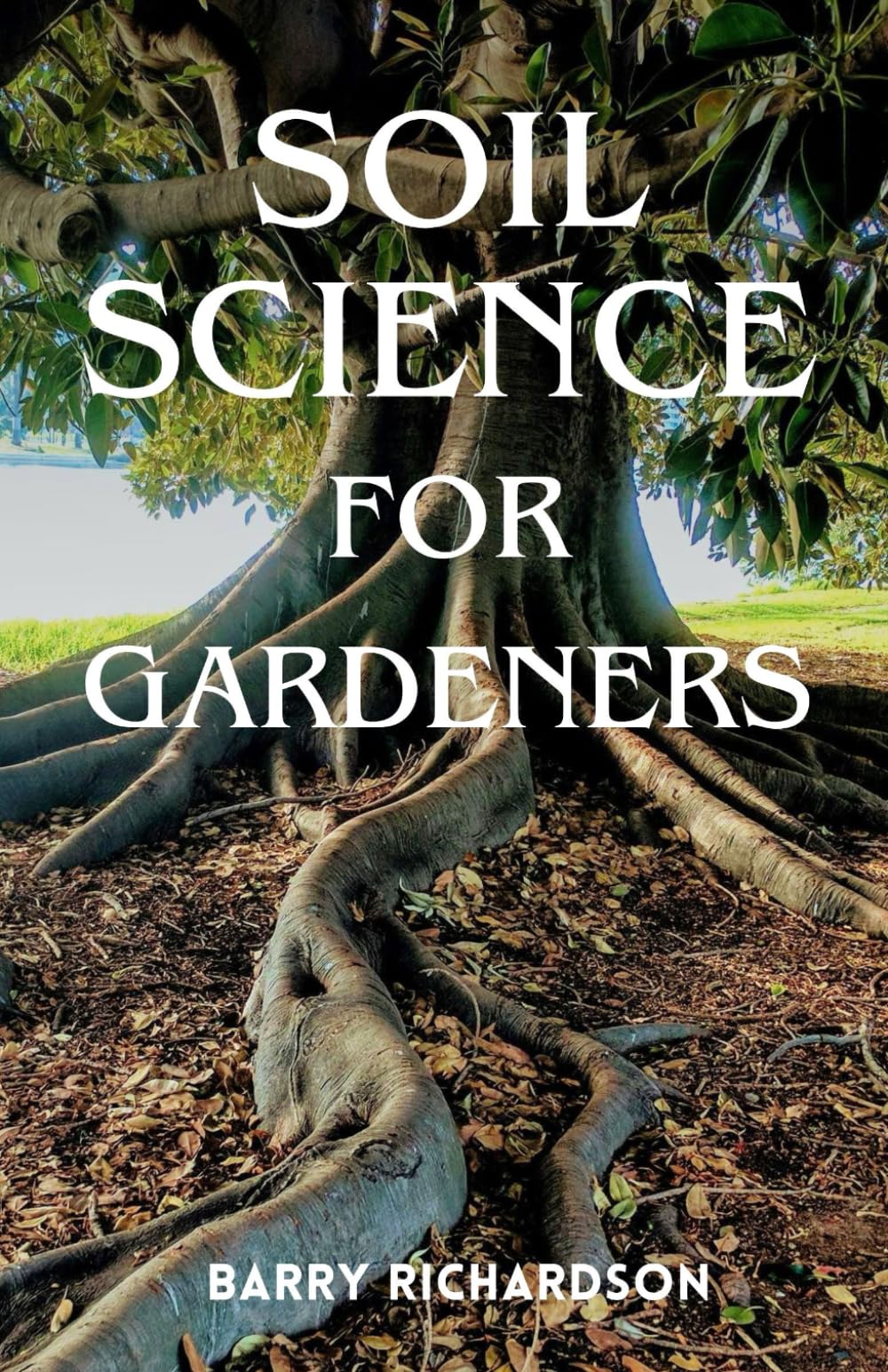 Soil Science for Gardeners: Organic Gardening for Beginners, Companion Planting for Beginners, Organic Gardening Essentials