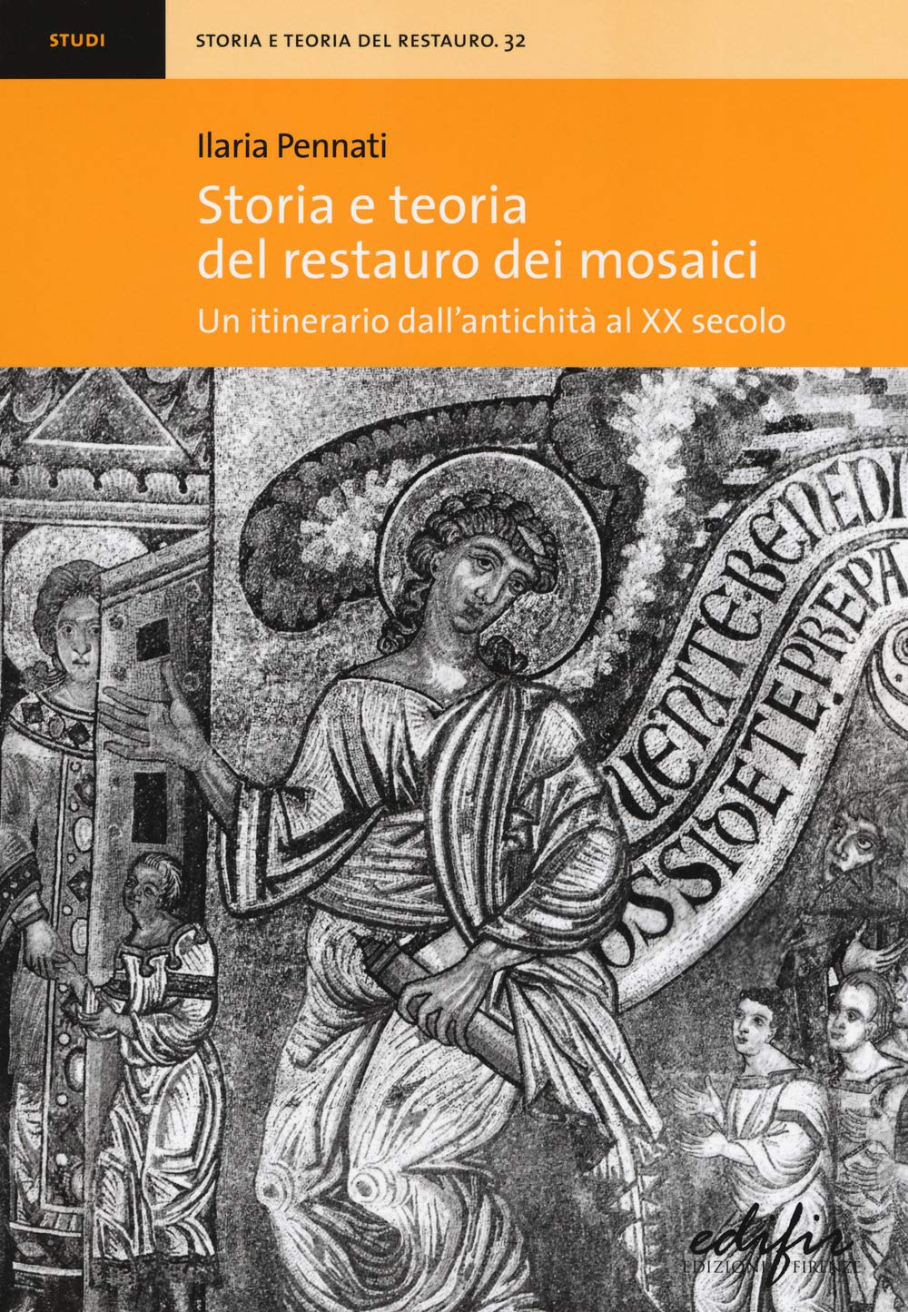 Storia E Teoria Del Restauro Dei Mosaici. Un Itinerario Dall'antichità Al Xx Secolo - 4