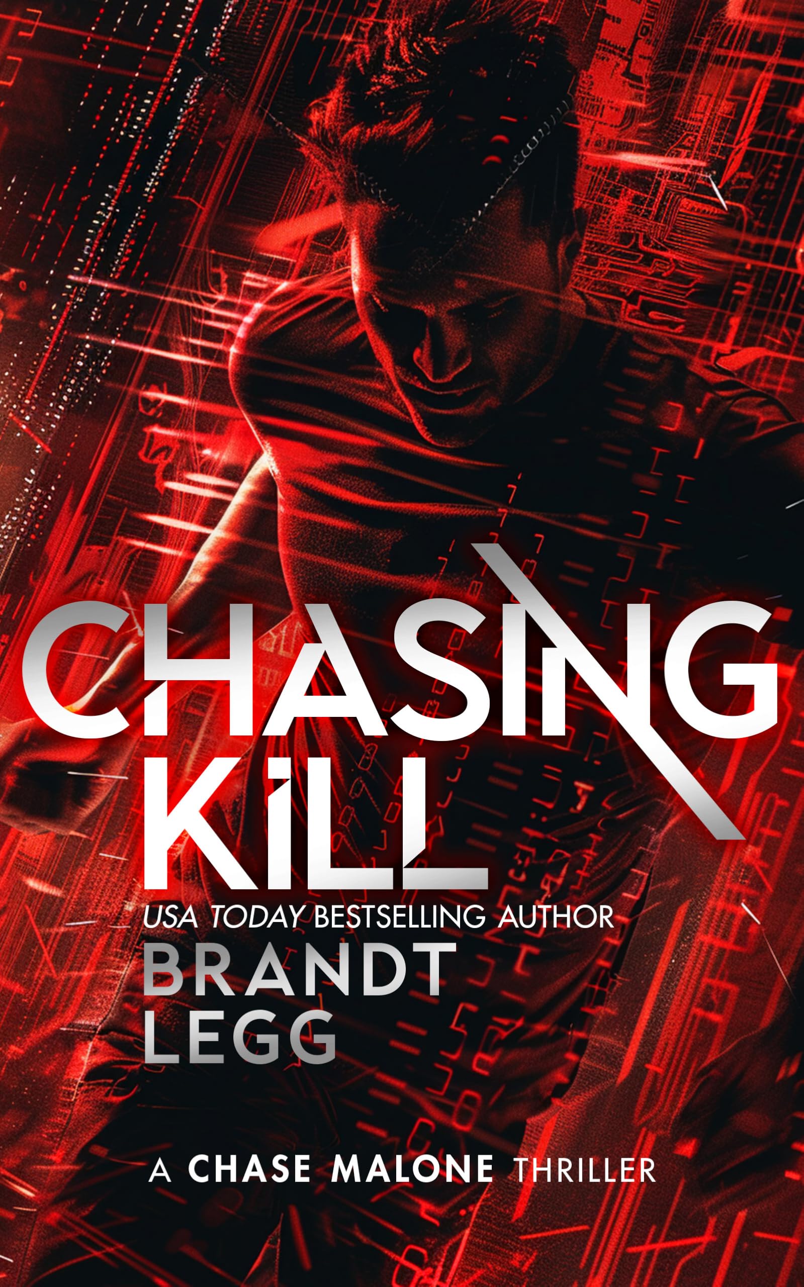 Chasing Kill: An Action Adventure Techno Thriller: 6 (Chase Malone Thriller)