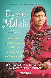 Eu sou Malala (Edição juvenil): Como uma garota defendeu o direito à educação e mudou o mundo