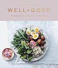 Well+Good Cookbook: 100 Healthy Recipes + Expert Advice for Better Living