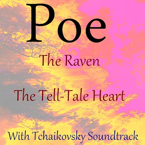 SchoolReading - Edgar Allen Poe – The Raven and The Tell-Tale Heart – Digital Book With Tchaikovsky Soundtrack