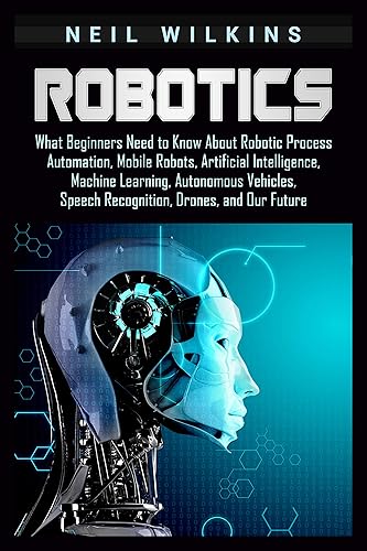 Robotics: What Beginners Need to Know about Robotic Process Automation,