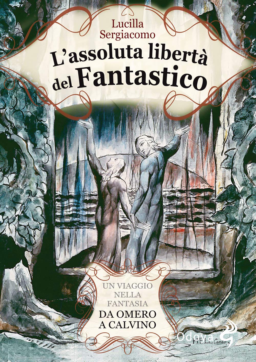 L'assoluta Libertà Del Fantastico. Un Viaggio Nella Fantasia Da Omero A Calvino - 4