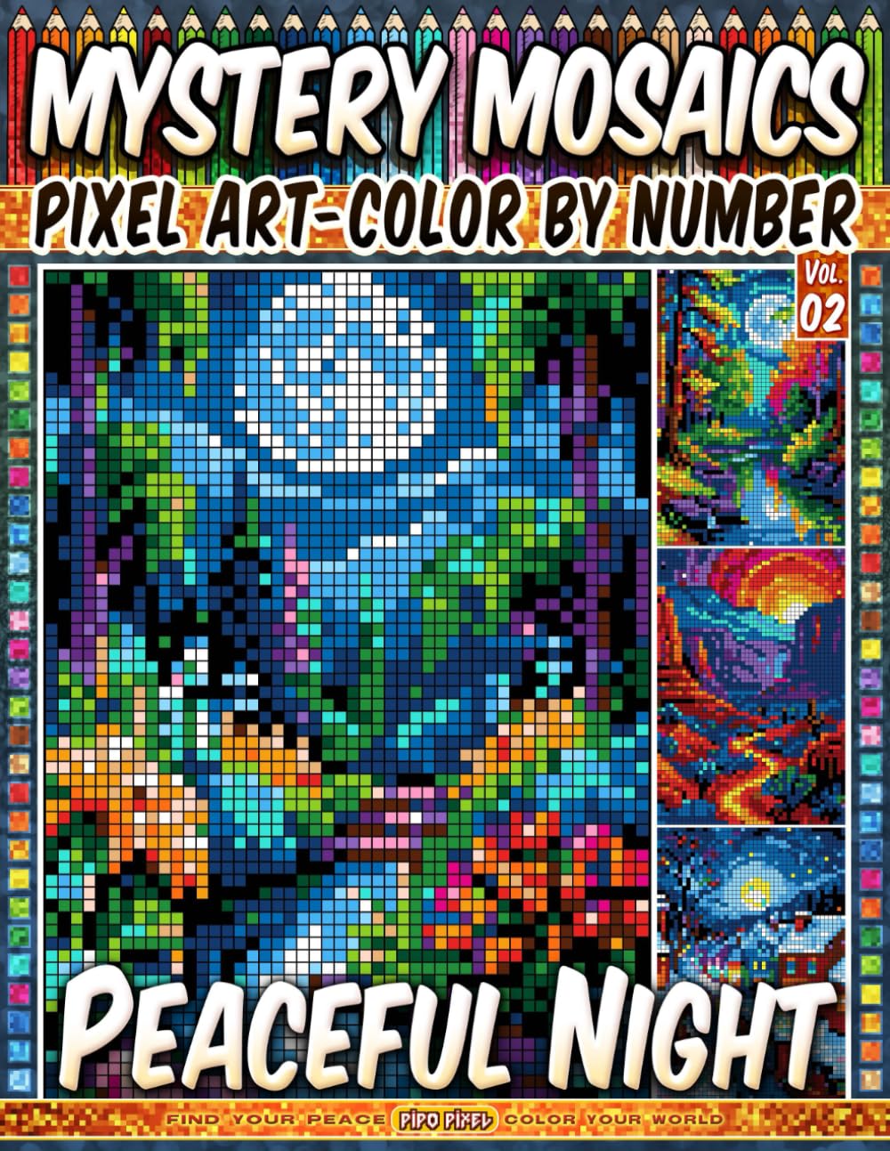 Peaceful Night - Mystery Mosaic Color by Number - Vol. 02: 100 Designs in Pixel Art Featuring Tranquil Skies and Serene Night Views (Pixel Art Color by Number)