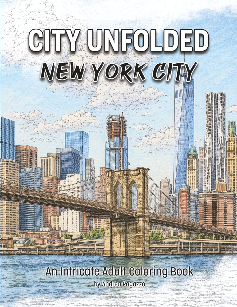 CITY UNFOLDED: New York City: An Intricate Adult Coloring Book