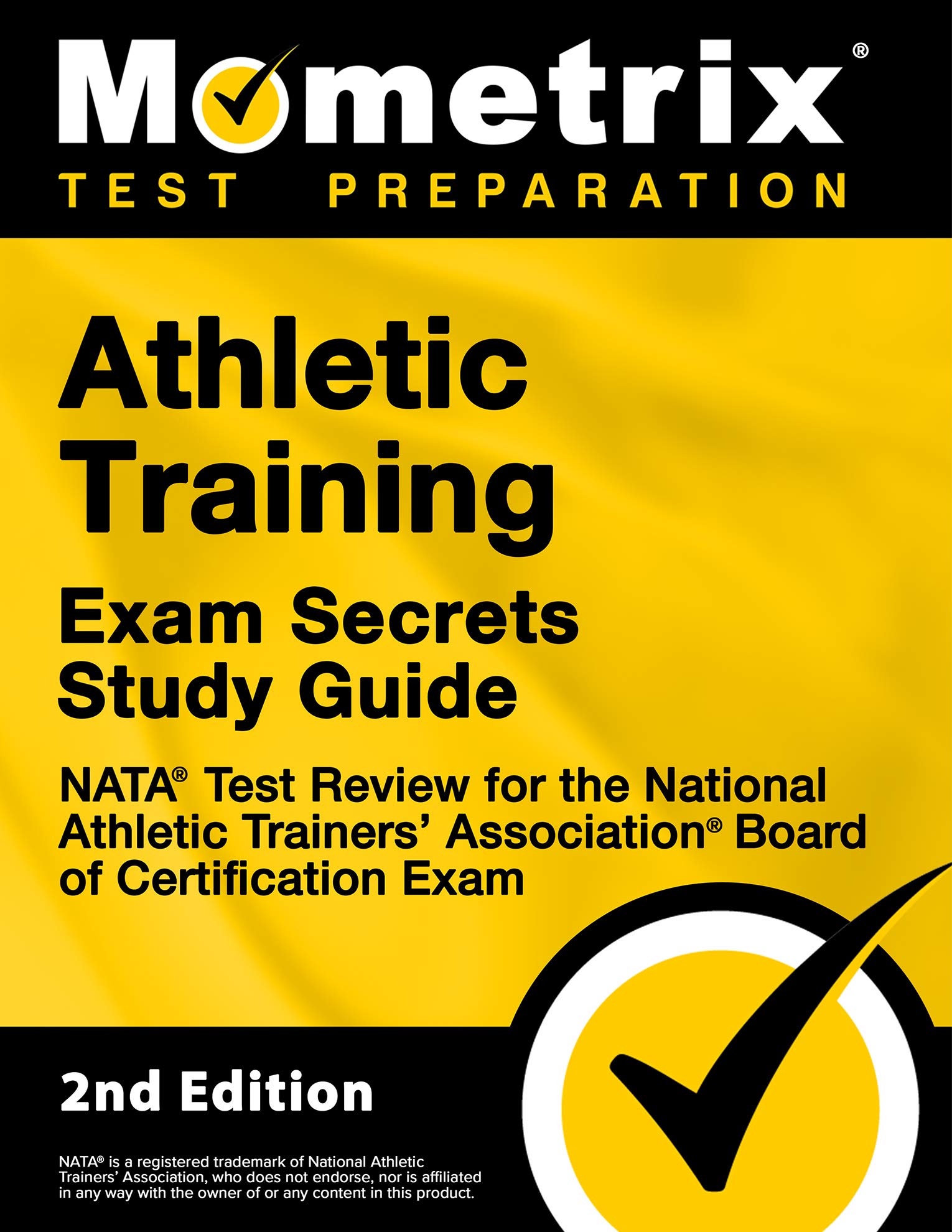 Athletic Training Exam Secrets Study Guide - NATA Test Review for the National Athletic Trainers' Association Board of Certification Exam: 2nd Edition