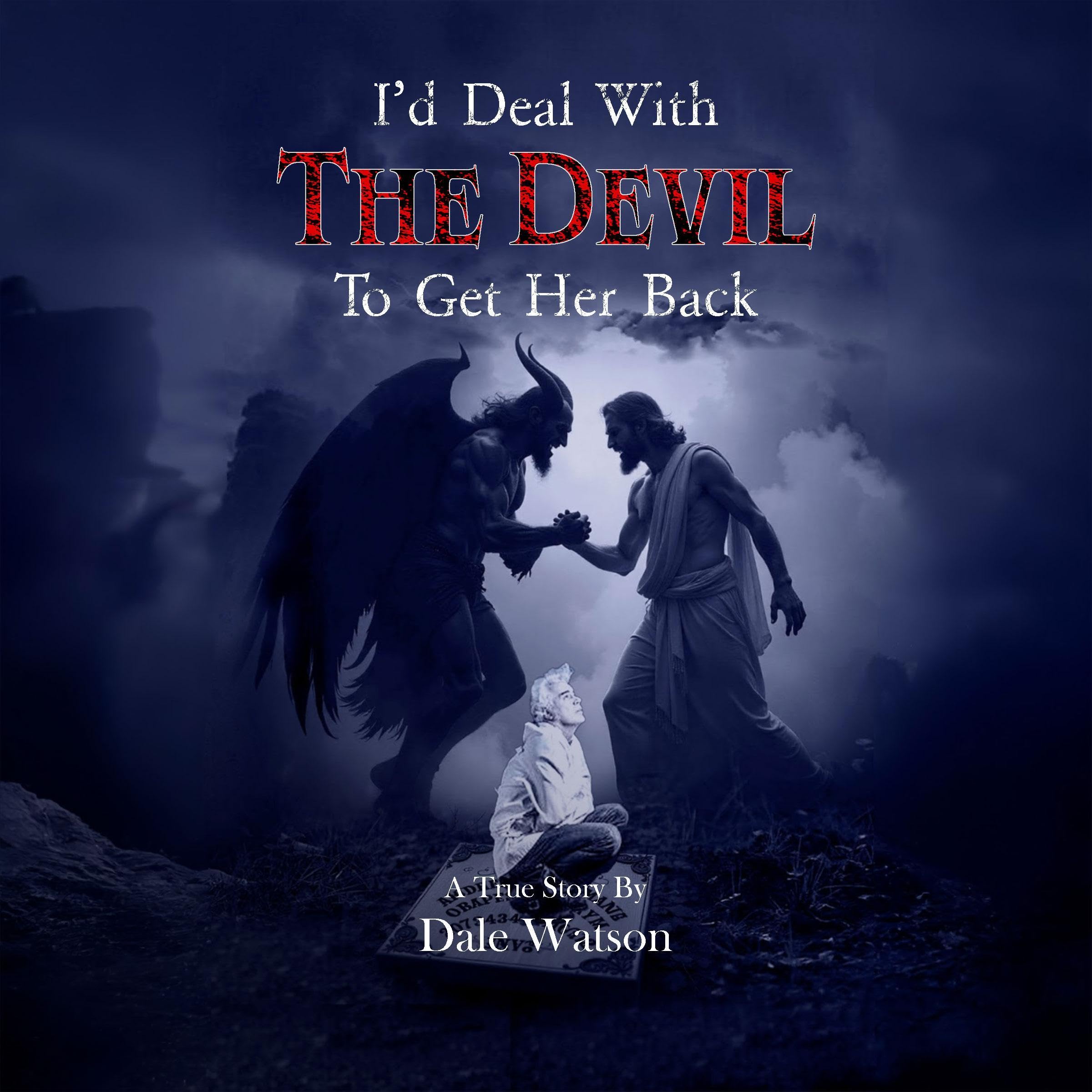 I'd Deal with the Devil to Get Her Back