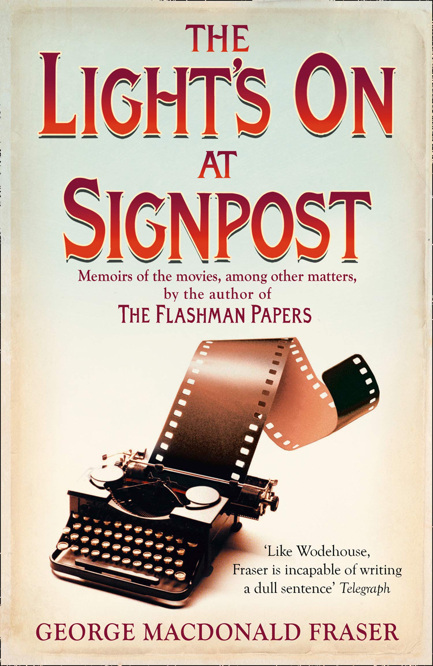 The Light’s On At Signpost: Memoirs of the Movies, Among Other Matters