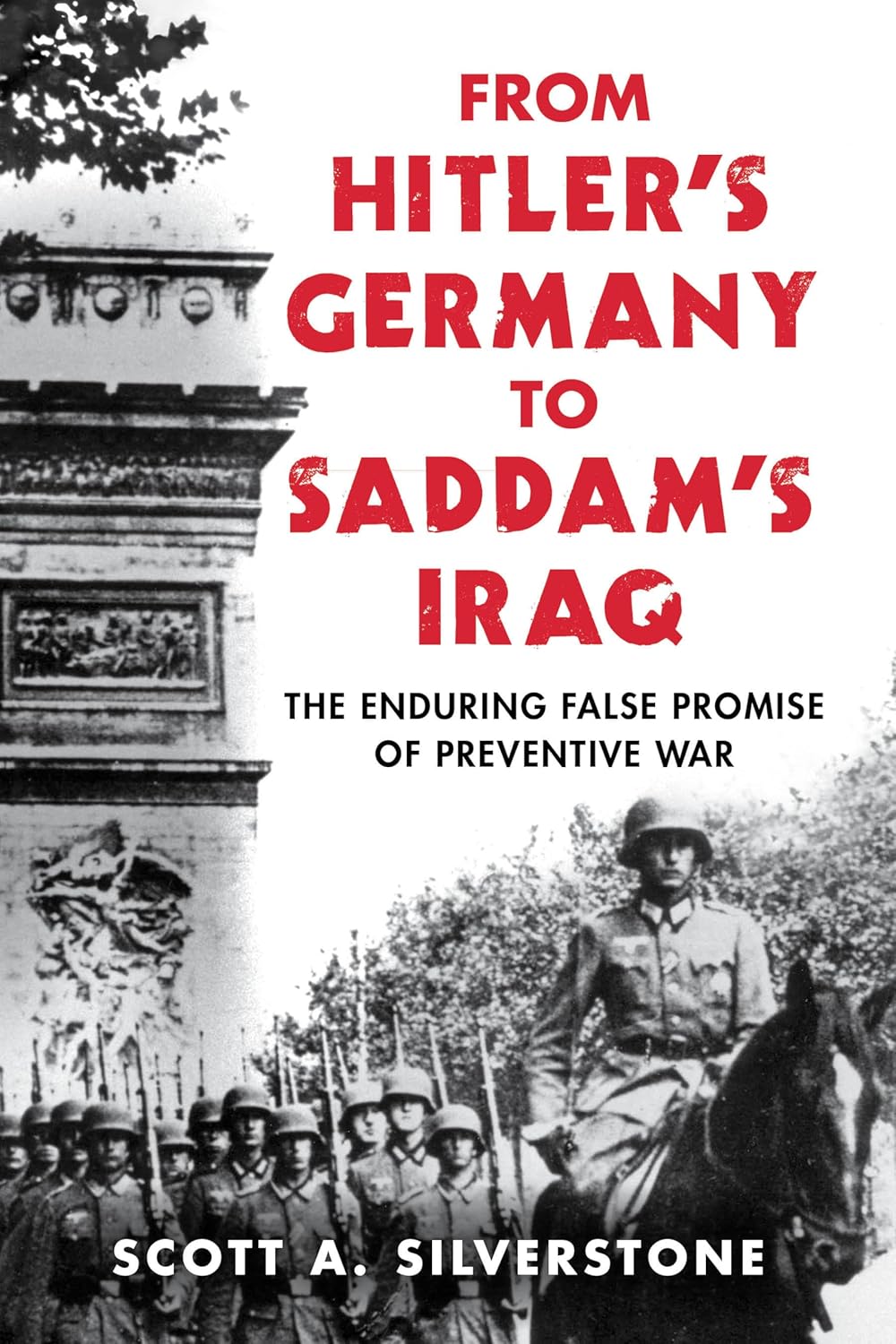 From Hitler's Germany to Saddam's Iraq The Enduring False Promise of