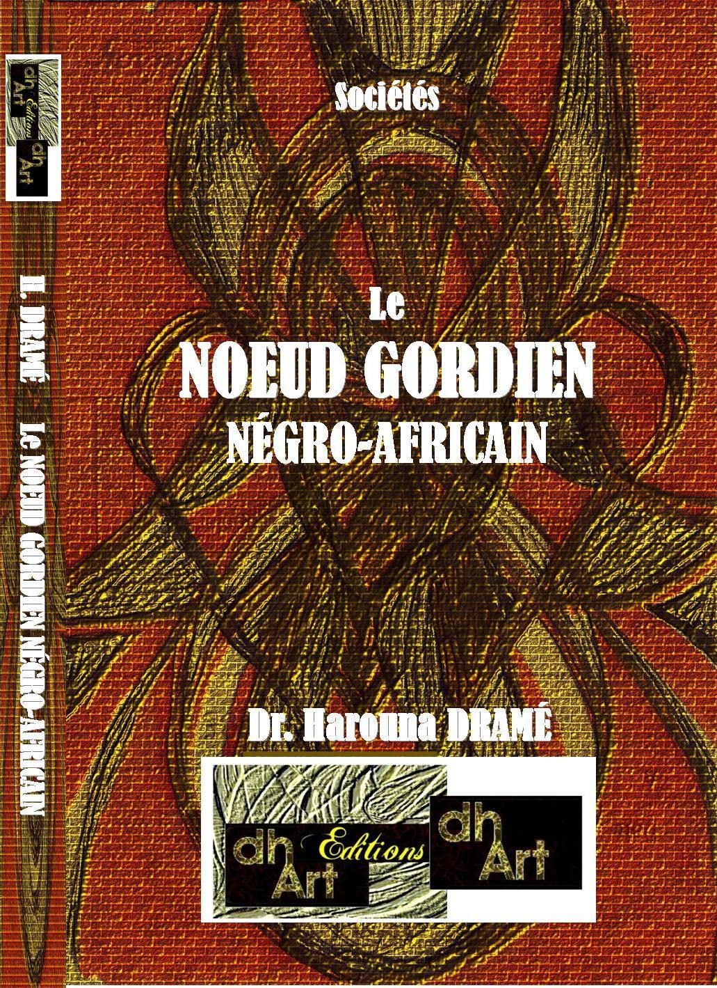 Le NŒUD GORDIEN NÉGRO-AFRICAIN (French Edition)      Paperback – March 19, 2022