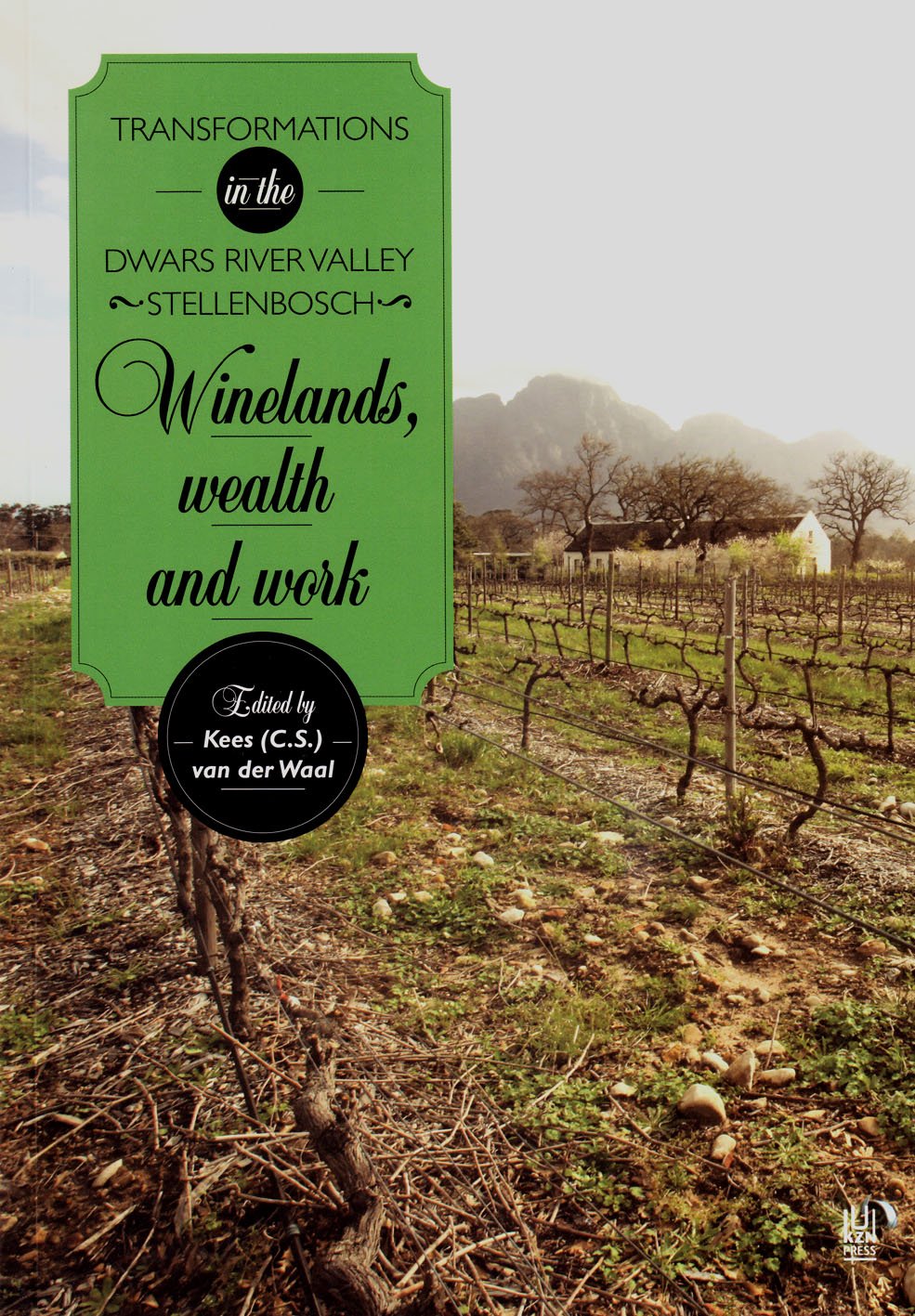 Winelands, wealth and work: Transformations in the Dwars River Valley, Stellenbosch