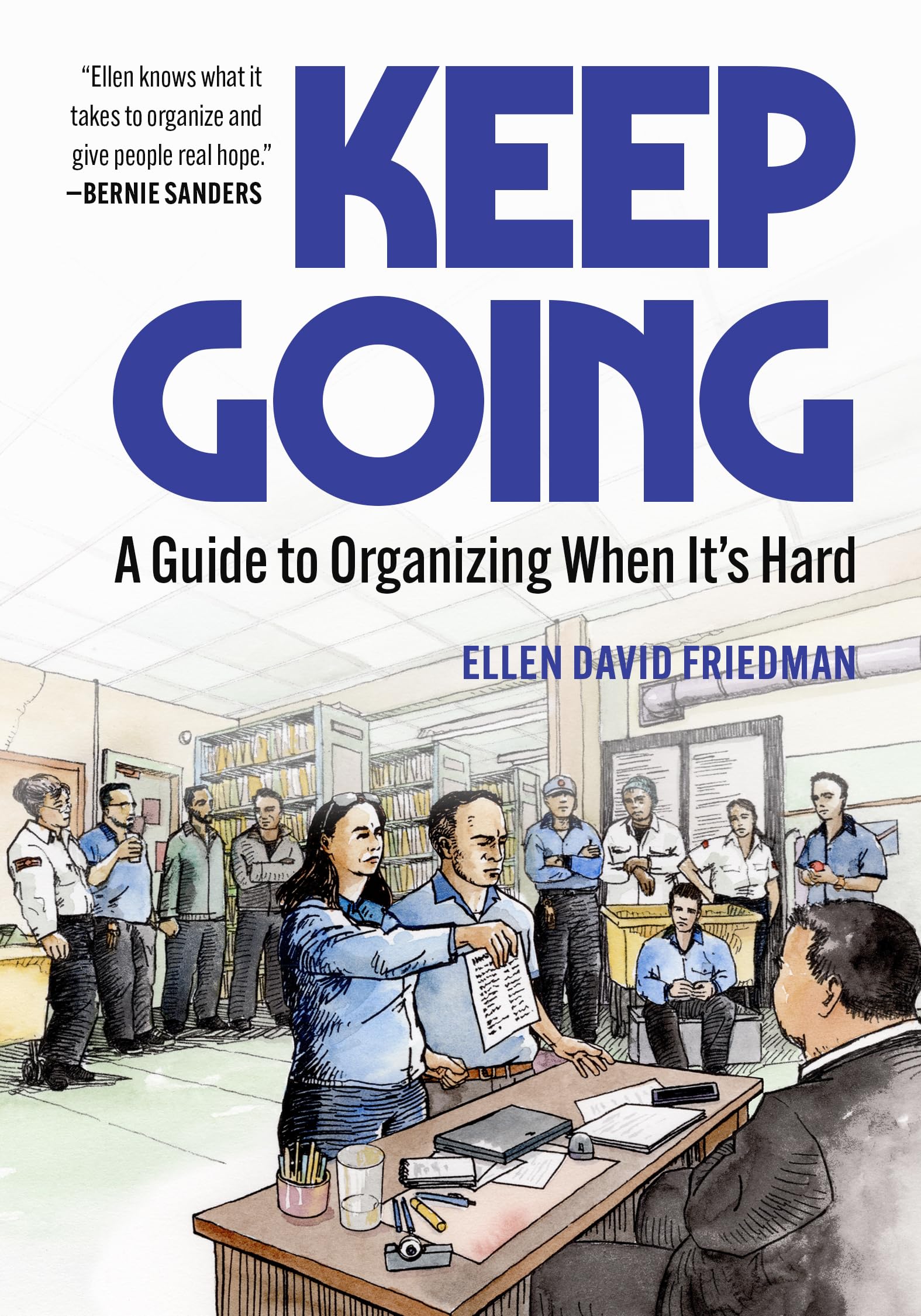Keep Going : A Guide to Organizing When It's Hard