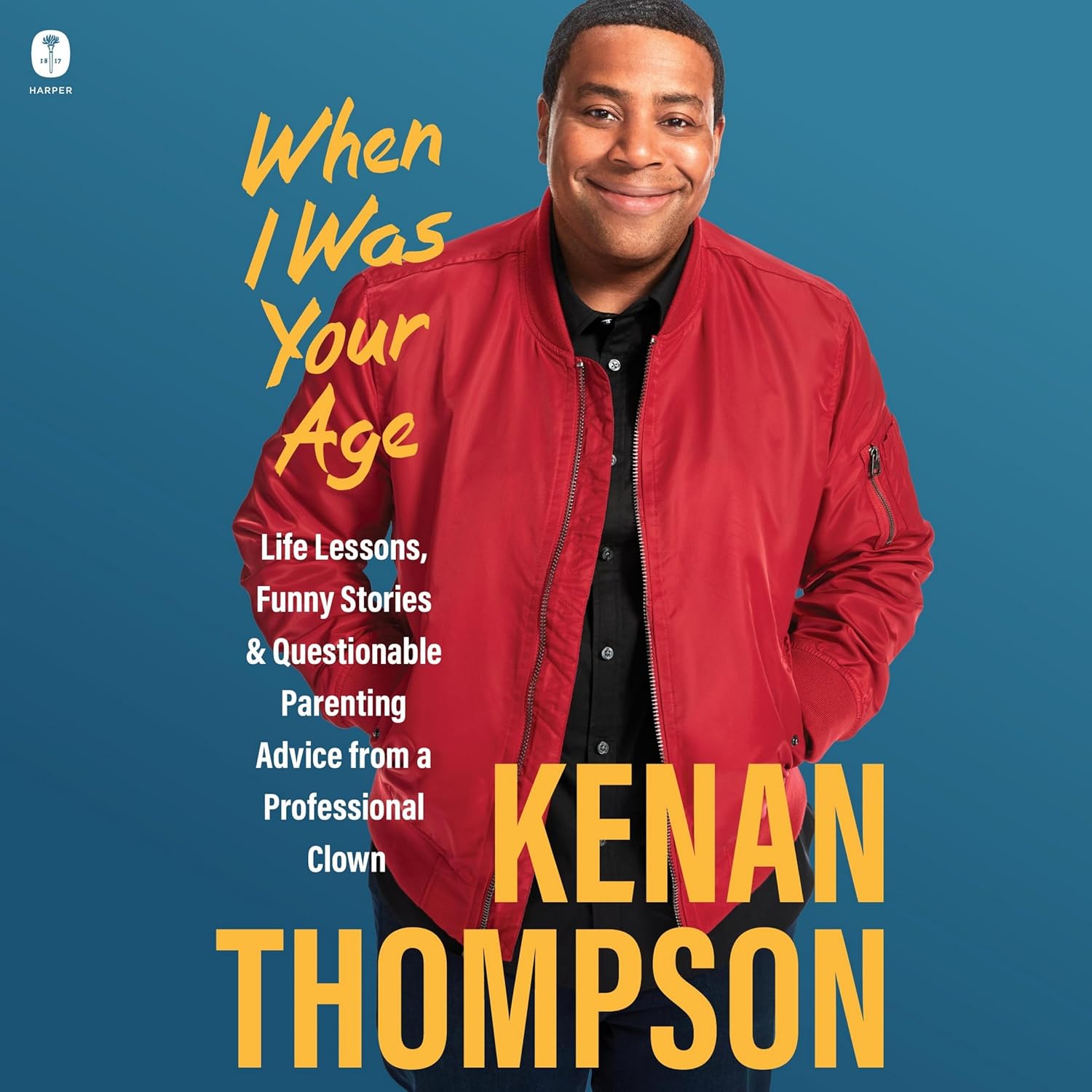 When I Was Your Age: Life Lessons, Funny Stories & Questionable Parenting Advice From a Professional Clown      MP3 CD – Unabridged, December 5, 2023