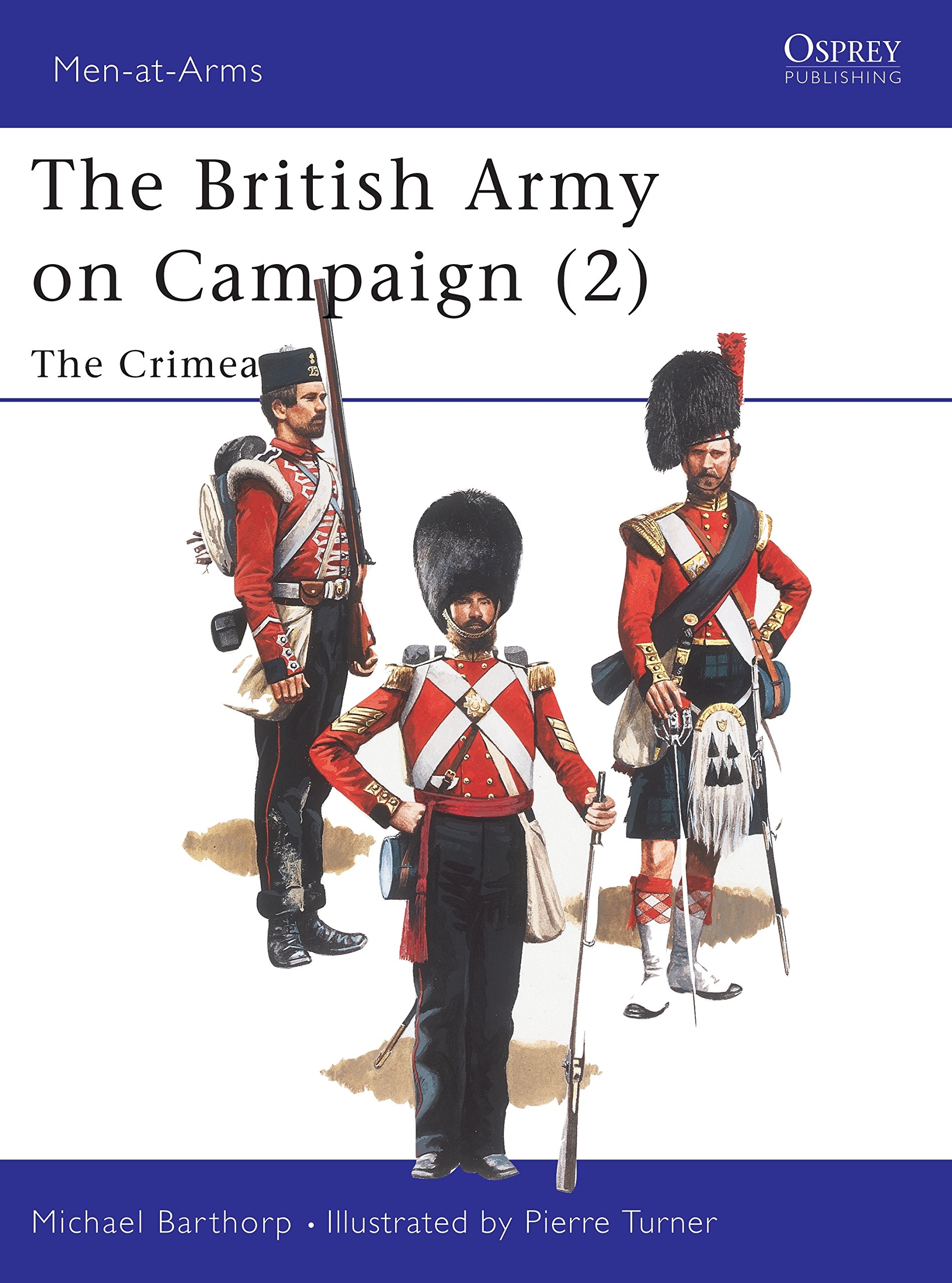 The British Army on Campaign (2): The Crimea 1854-56: Bk.2 (Men-at-Arms)