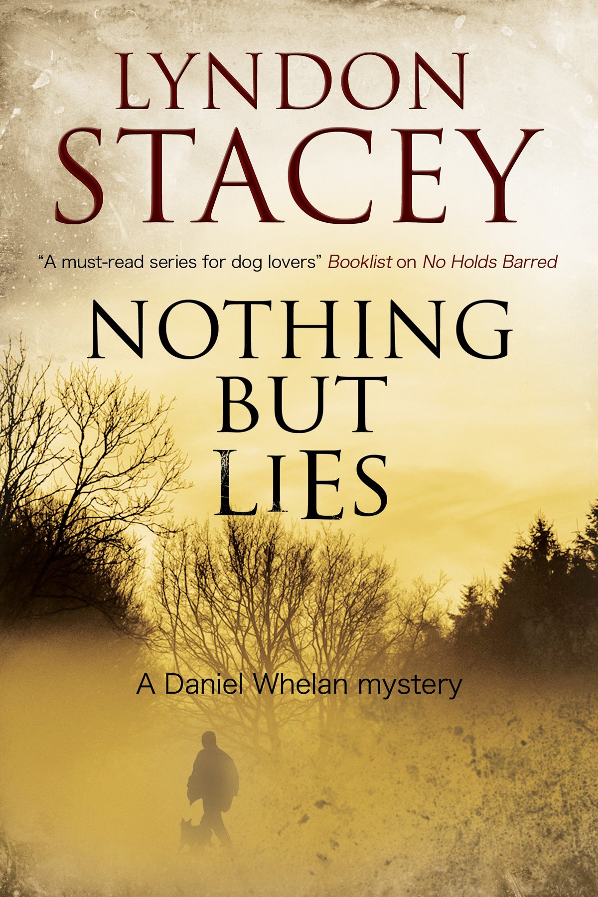 Nothing But Lies: A British police dog-handler mystery: 3 (A Daniel Whelan Mystery)