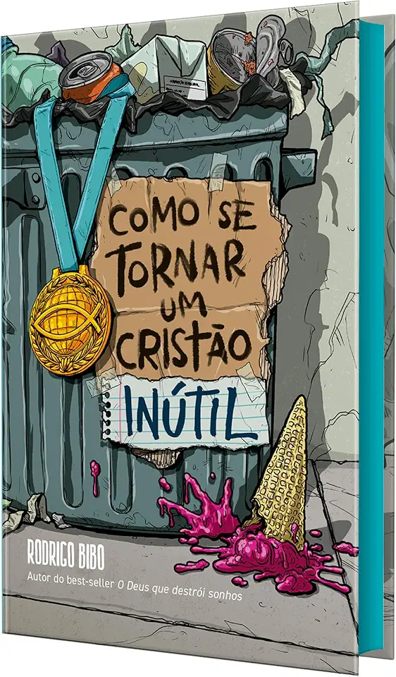 Como se tornar um cristão inútil – Do mesmo autor de “O Deus que destrói sonhos”
