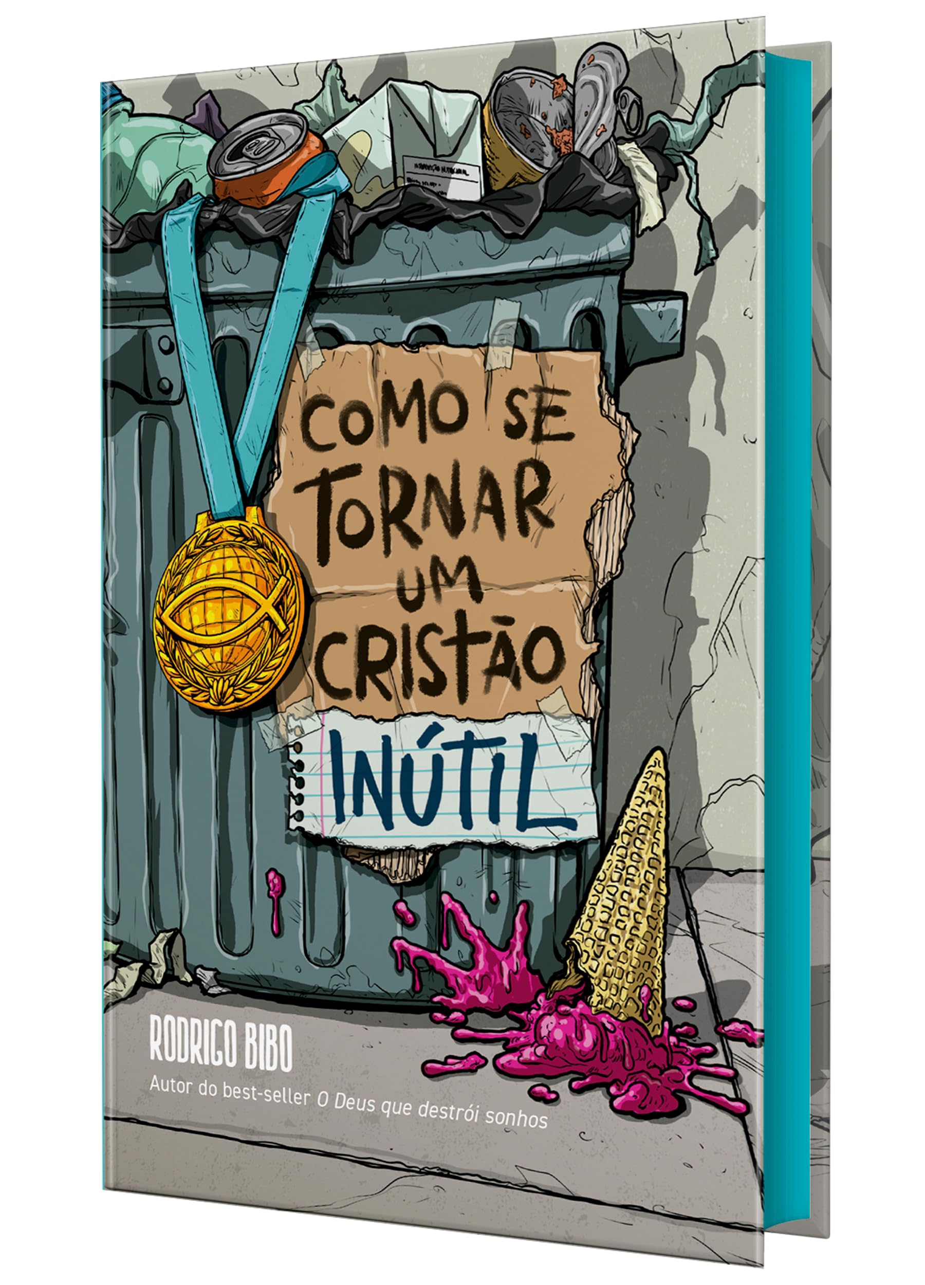 Como se tornar um cristão inútil – Do mesmo autor de “O Deus que destrói sonhos” | Amazon.com.br