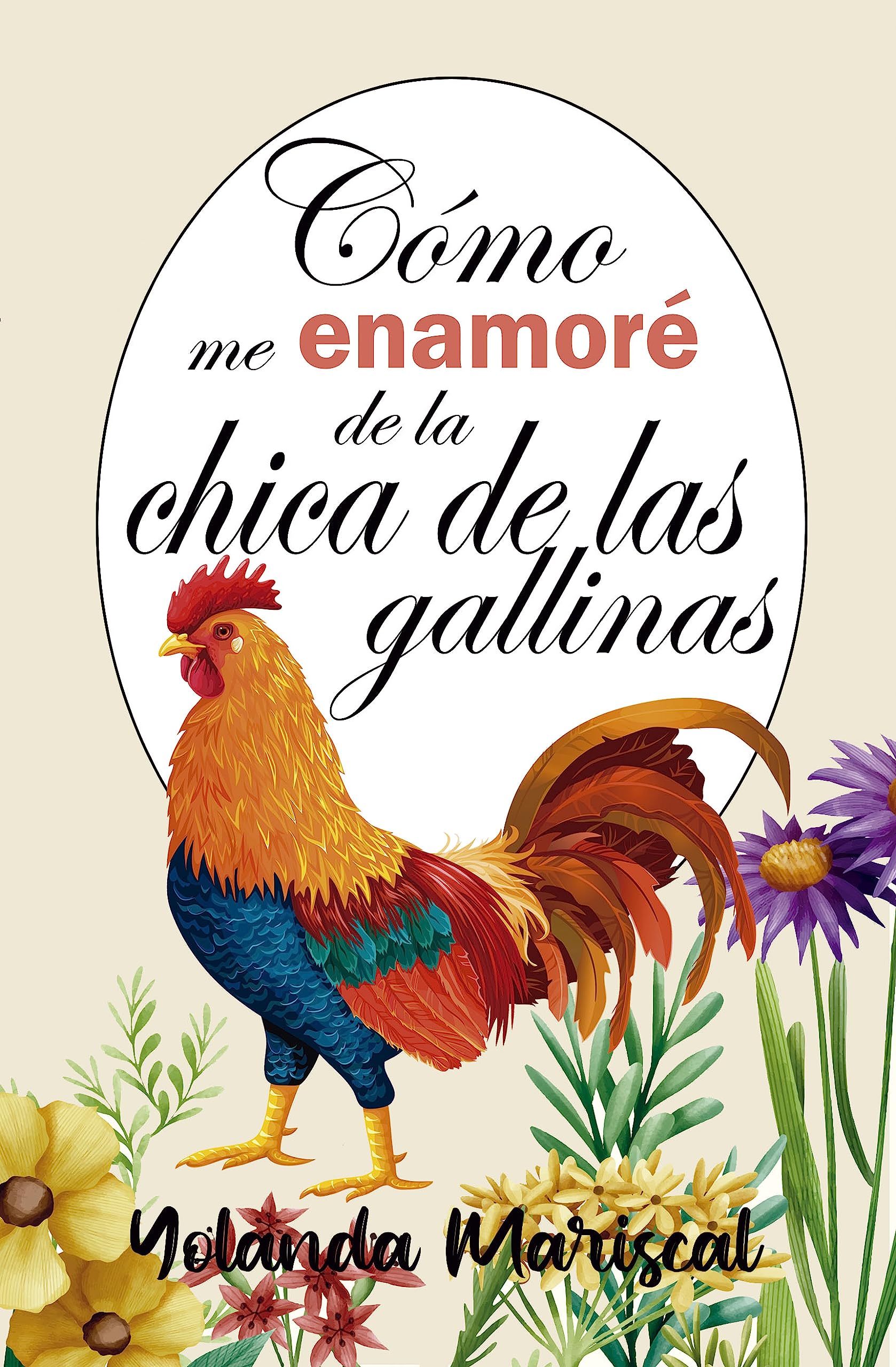 Cómo me enamoré de la chica de las gallinas (Spanish Edition)