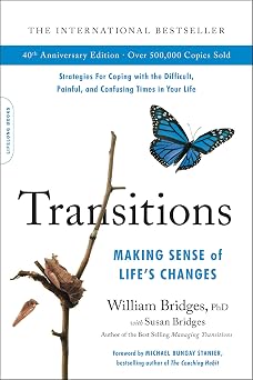 Transitions 40th Anniversary Edition Making Sense of Lifes Changes