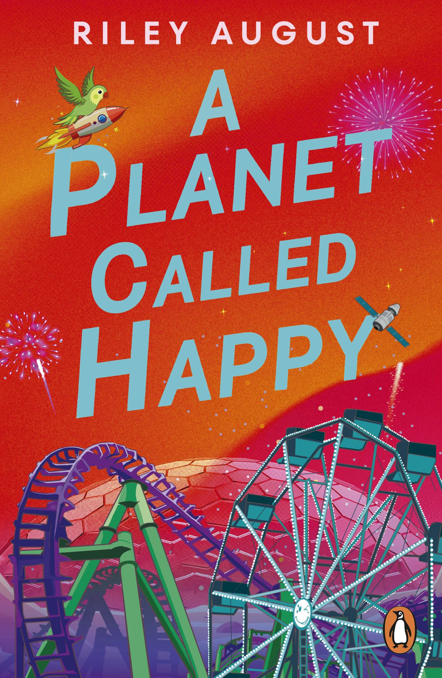 A Planet Called Happy: An uplifting sci-fi adventure from the award-winning author of The Last Gifts of the Universe