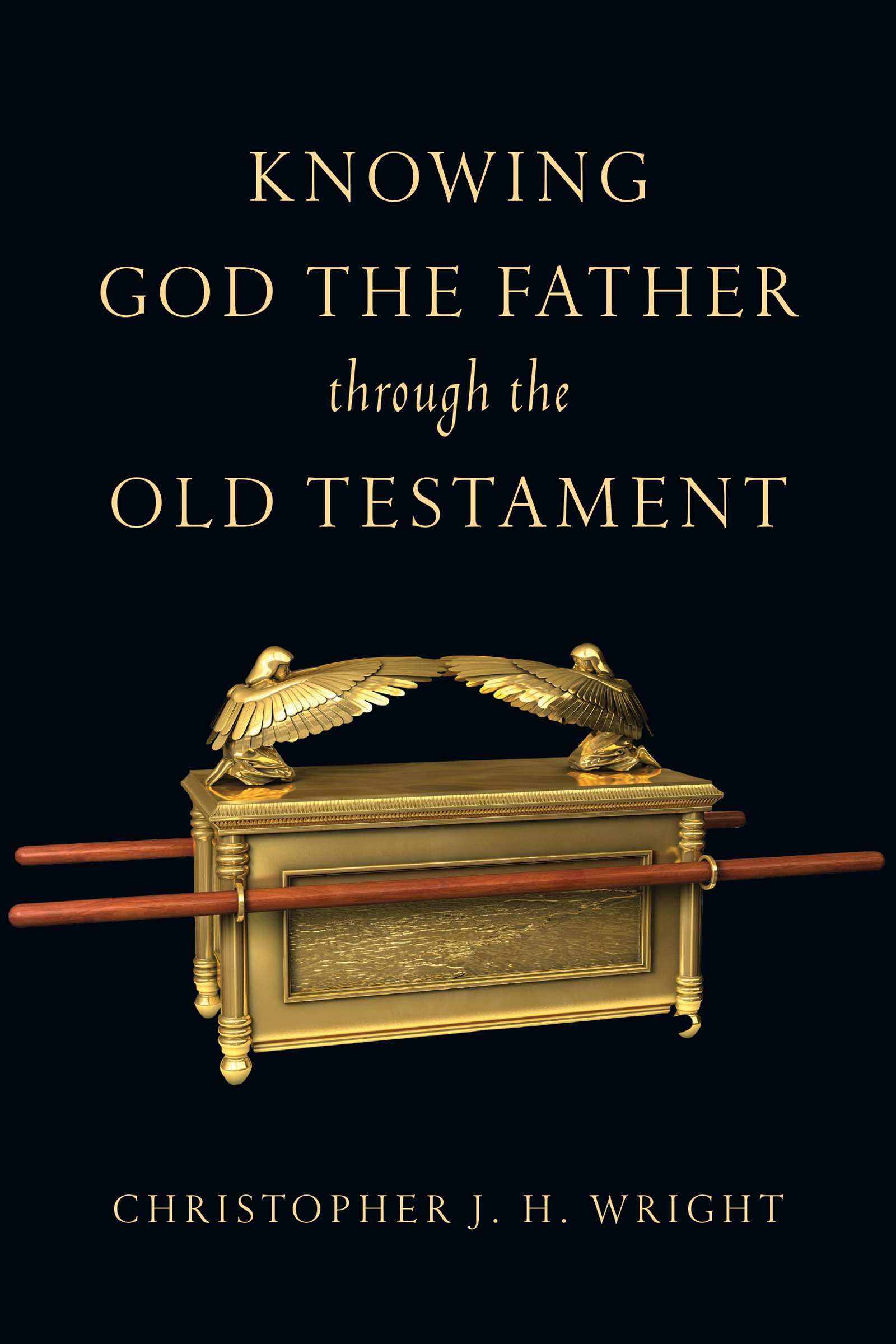 Knowing God the Father Through the Old Testament (Knowing God Through the Old Testament Set)