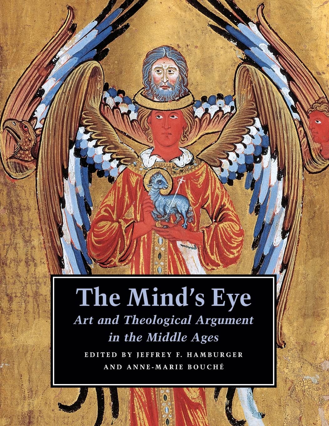The Mind's Eye: Art and Theological Argument in the Middle Ages: 25 (Publications of the Department of Art and Archaeology, Princeton University)