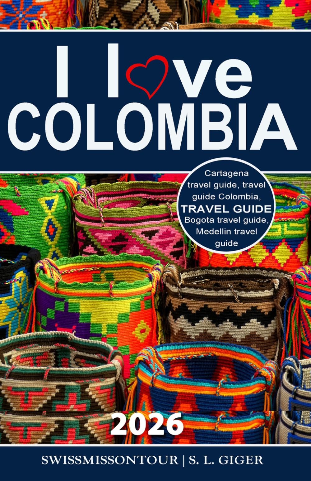 I love Colombia Travel Guide: Travel guide Colombia, Cartagena travel guide, Bogota travel guide, Medellin travel guide, Spanish travel phrase book, Colombian coffee, budget planner for backpackers