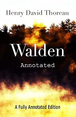 Walden: A Fully Annotated Edition
