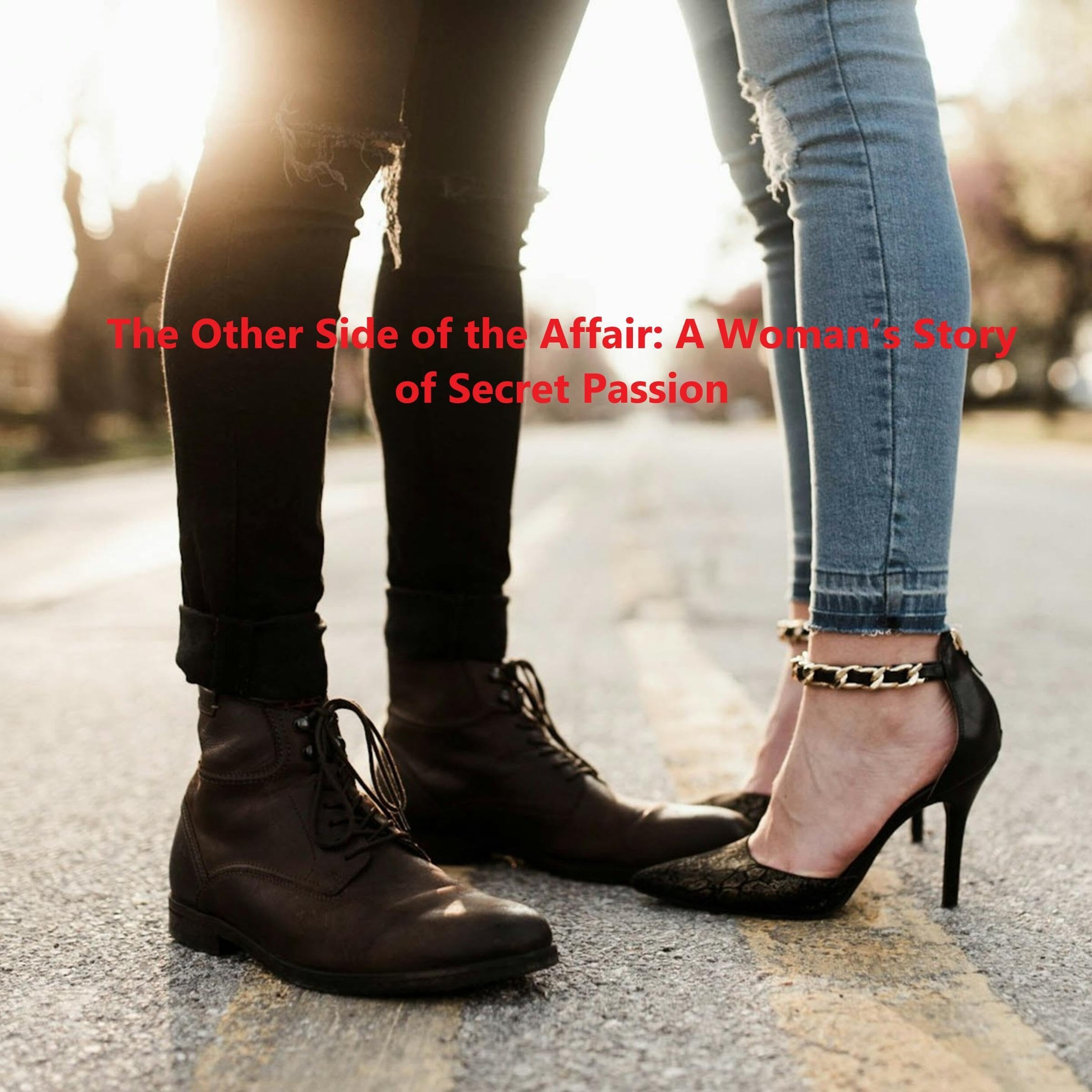 The Other Side of the Affair: A Woman’s Story of Secret Passion