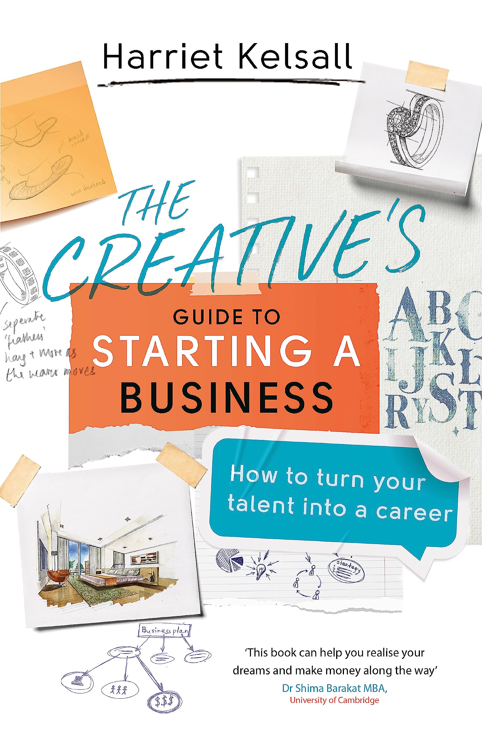 The Creative's Guide to Starting a Business: How to turn your talent into a career