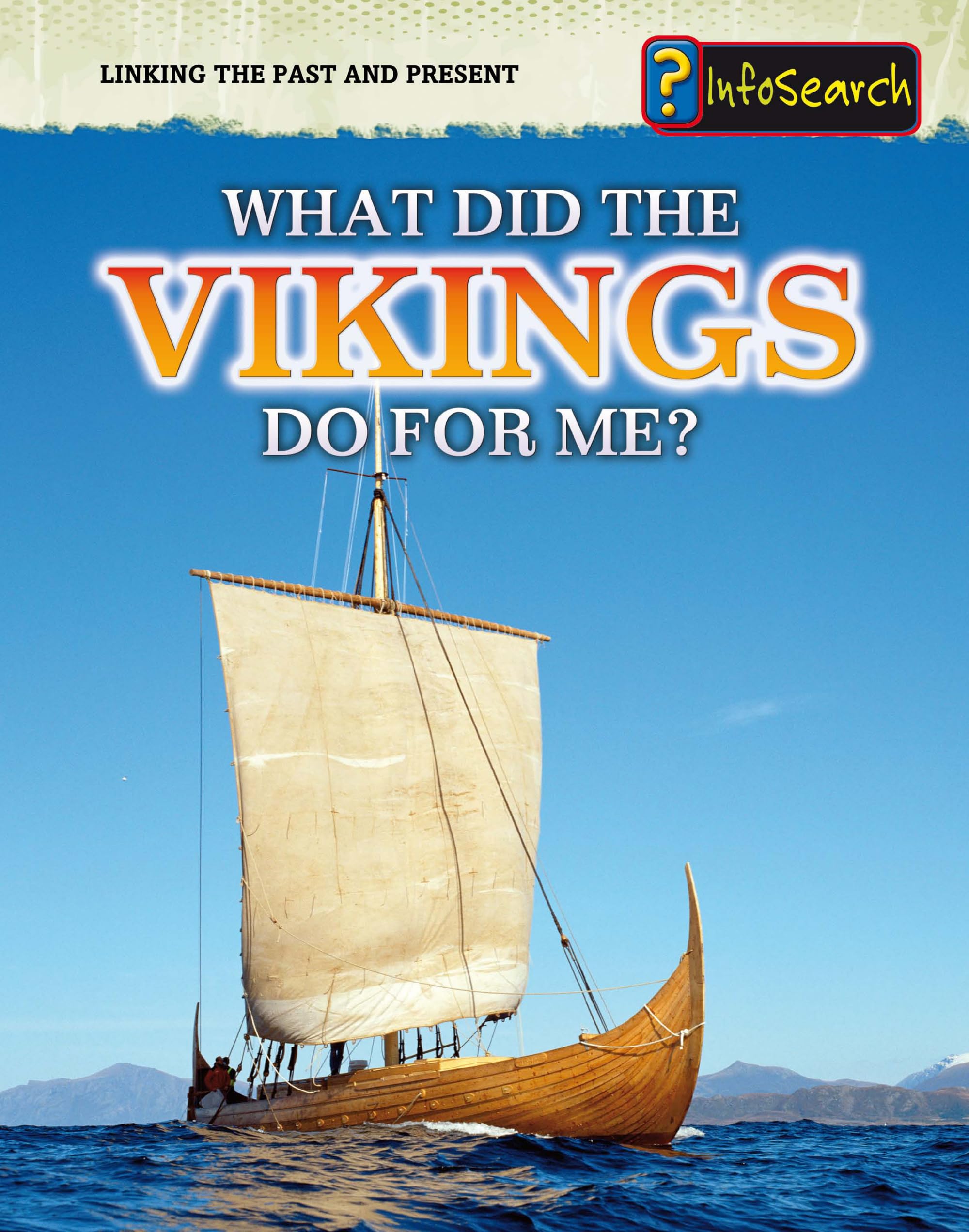 Buy What Did the Vikings Do for Me? (Heinemann Infosearch: Linking the Past and Present) — BookShops.in
