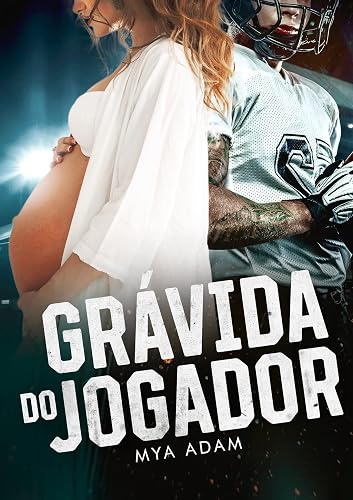 Grávida do jogador: a irmã virgem do meu melhor amigo