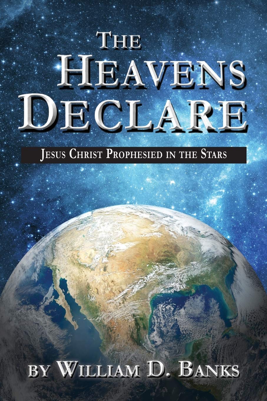 The Heavens Declare: Jesus Christ Prophesied in the Stars
