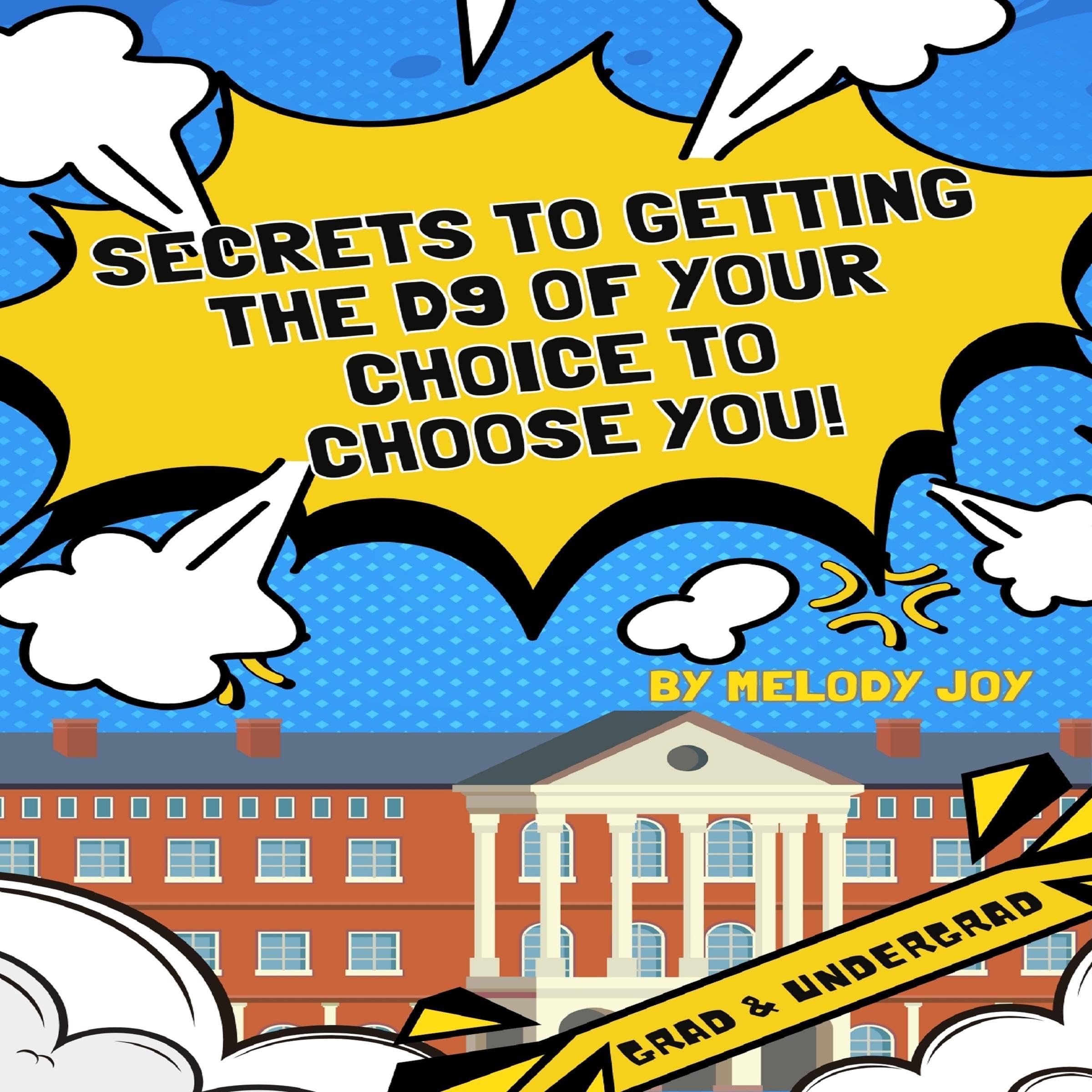 Secrets to Getting the D9 of Your Choice to Choose You