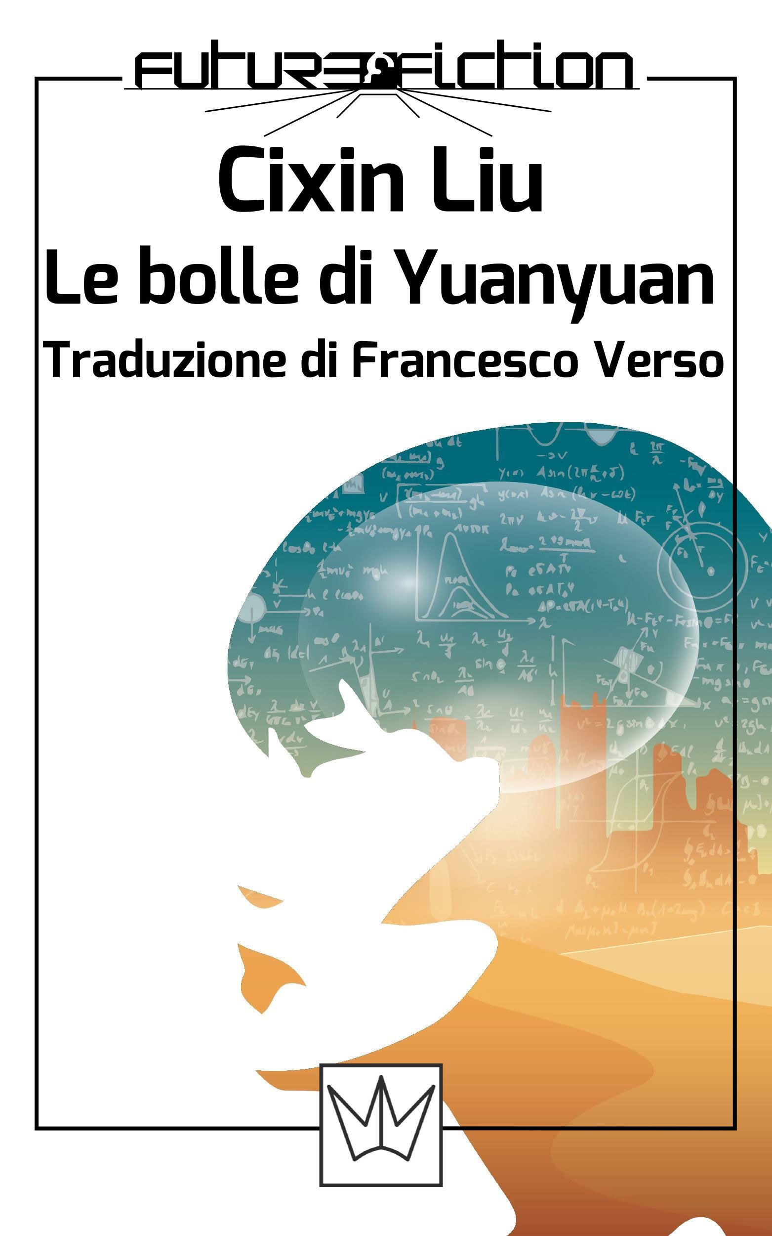 Le bolle di Yuanyuan (Future Fiction Vol. 37) (Italian Edition)