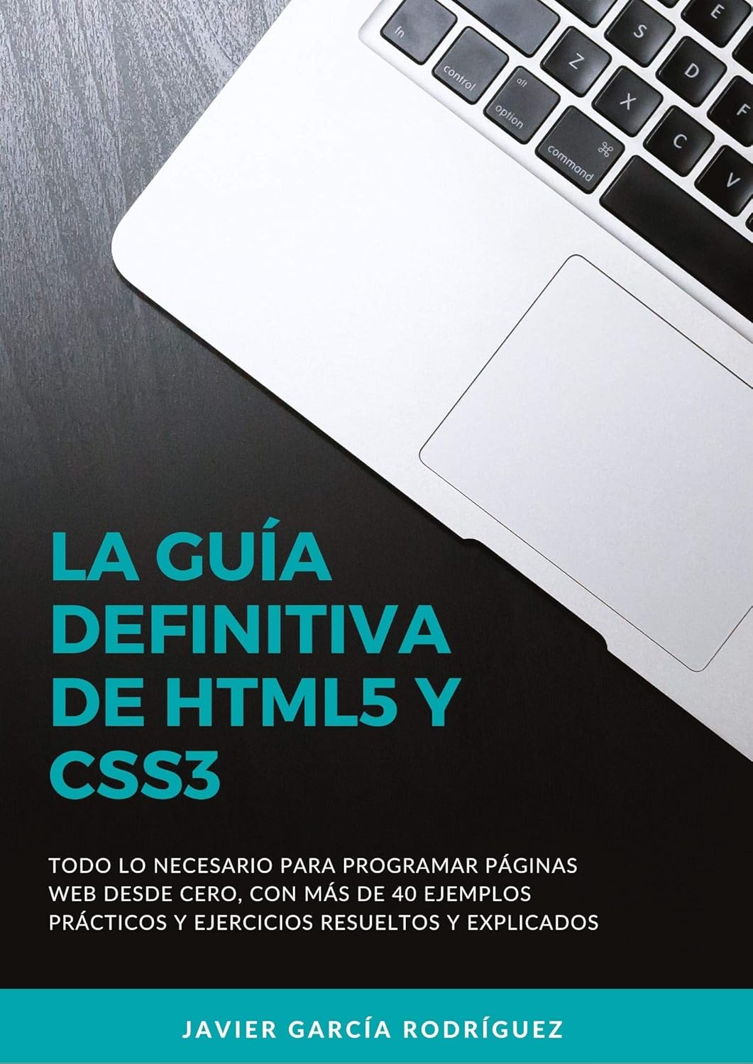 La guía definitiva de HTML5 y CSS3: Todo lo necesario para programar ...