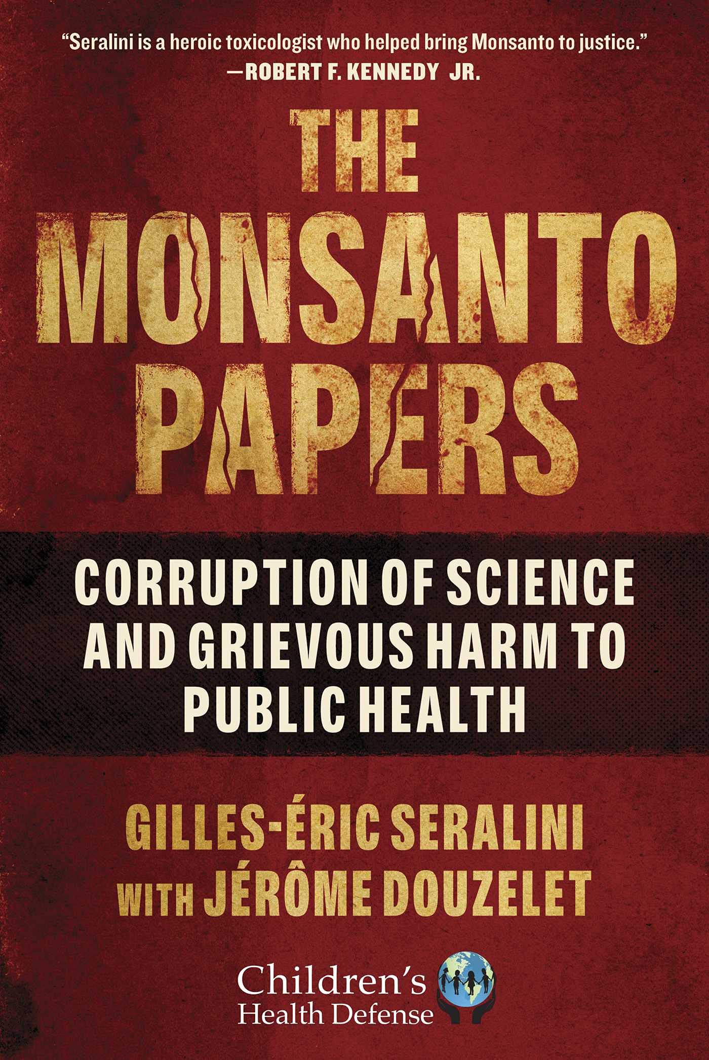 The Monsanto Papers by Gilles-ric Seralini, Jrme Douzelet,... - 9781510767638