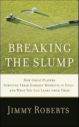 Breaking the Slump: How Great Players Survived Their Darkest Moments in Golf—and What You Can Learn from Them