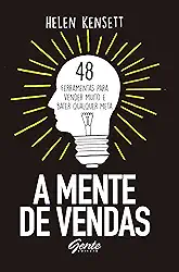 A mente de vendas: 48 ferramentas para vender muito e bater qualquer meta